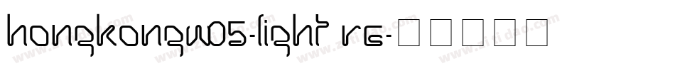 HongKongW05-Light Re字体转换